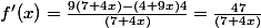 f'(x) = \frac{9(7+4x)-(4+9x)4}{(7+4x)} = \frac{47}{(7+4x)}